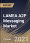 Lamea A2P消息传递市场由组件，通过应用程序，通过部署类型，终端用户，按国家，行业分析和预测，2020  -  2026  - 产品缩略图图像