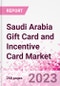 沙特阿拉伯礼品卡和激励卡片市场情报和未来的增长动态（DataBook） - 市场规模和预测（2016-2025） -  Q2 2021更新 - 产品缩略图图像