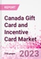 加拿大礼品卡和奖励卡片市场情报和未来的增长动态（DataBook） - 市场规模和预测（2016-2025） -  Q2 2021更新 - 产品缩略图图像