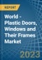 世界-塑料门窗及其框架-市场分析、预测、尺寸、趋势和见解-产品缩略图