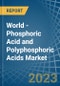 世界-磷酸和多磷酸-市场分析，预测，大小，趋势和洞察-产品缩略图