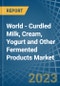 世界-凝结的牛奶，奶油，酸奶和其他发酵产品-市场分析，预测，大小，趋势和洞察-产品缩略图