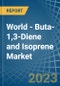 世界- butta -1,3-二烯和异戊二烯-市场分析，预测，大小，趋势和洞察-产品缩略图