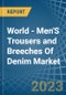 世界 - 男士裤子和马裤的牛仔布（不包括工作服） - 市场分析，预测，大小，趋势和见解 - 产品缩略图图像