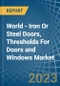 世界-钢铁门、门窗门槛-市场分析、预测、规模、趋势和见解-产品缩略图