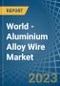 世界-铝合金线材-市场分析，预测，尺寸，趋势和洞察-产品缩略图