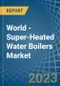 世界-过热热水锅炉-市场分析，预测，大小，趋势和洞察-产品缩略图