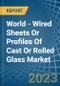 世界-有线薄板或型材铸造或轧制玻璃-市场分析，预测，大小，趋势和见解-产品缩略图图像