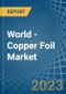 世界-铜箔-市场分析，预测，大小，趋势和洞察-产品缩略图图像