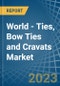 世界-领带，领结领带和领结(不包括丝绸或废丝，针织或钩编的物品)-市场分析，预测，大小，趋势和见解-产品缩略图