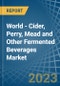 世界-苹果酒，佩里，蜂蜜酒和其他发酵饮料-市场分析，预测，大小，趋势和洞察-产品缩略图