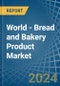 世界-面包和烘焙产品-市场分析，预测，规模，趋势和见解。更新:COVID-19影响-产品缩略图