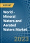 世界-矿泉水和充气水-市场分析，预测，大小，趋势和见解。更新:COVID-19的影响-产品缩略图