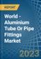 世界-铝管或管件-市场分析、预测、尺寸、趋势和见解-产品缩略图