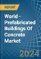 世界-混凝土预制建筑-市场分析，预测，尺寸，趋势和见解-产品缩略图