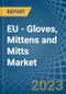 欧盟-手套，连指手套和连指手套-市场分析，预测，尺寸，趋势和洞察。更新:COVID-19的影响-产品缩略图