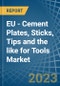 欧盟-用于工具的水泥板、棒、尖等-市场分析、预测、尺寸、趋势和见解。更新：新冠病毒-19的影响-Product Thumbnail Image