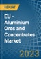 欧盟-铝矿石和精矿(铝土矿)-市场分析，预测，大小，趋势和见解。更新:COVID-19的影响-产品缩略图