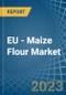 欧盟-玉米(玉米)面粉-市场分析，预测，规模，趋势和见解。更新:COVID-19影响-产品缩略图