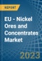 欧盟-镍矿石和精矿-市场分析，预测，规模，趋势和见解。更新:COVID-19的影响-产品缩略图