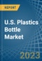 2025年美国塑料瓶市场分析和预测-产品缩略图