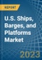 美国船舶，驳船，和平台市场分析与预测2025年 - 产品缩略图