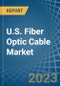 美国光纤电缆市场分析和预测到2025 -产品缩略图