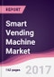 智能自动售货机市场:按类型，票务，自助服务，自动取款机;按终端使用行业和地理- 2017-2022年预测-产品缩略图