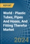 世界-塑料管、管道和软管及其配件-市场分析、预测、尺寸、趋势和见解-产品缩略图