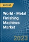 世界-金属精加工机器-市场分析，预测，尺寸，趋势和洞察-产品缩略图