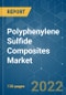 聚苯硫醚(PPS)复合材料市场-增长、趋势、COVID-19影响和预测(2022 - 2027)-产品缩略图