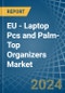 欧盟-笔记本电脑和掌上电脑组织者-市场分析、预测、规模、趋势和见解。更新：新冠病毒-19的影响-Product Thumbnail Image