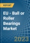 欧洲-球或滚子轴承-市场分析，预测，尺寸，趋势和见解。更新：Covid-19影响 - 产品缩略图图像