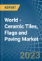 世界-瓷砖，旗帜和铺路-市场分析，预测，规模，趋势和见解。更新：新冠病毒-19影响-产品缩略图