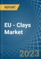 欧盟-粘土（不包括耐火粘土、膨润土、高岭土和其他高岭土粘土和膨胀粘土）-市场分析、预测、规模、趋势和见解。更新：新冠病毒-19的影响-Product Thumbnail Image