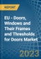 欧盟-门、窗及其框架和门槛（铁、钢或铝制）-市场分析、预测、尺寸、趋势和见解。更新：新冠病毒-19影响-产品缩略图