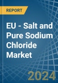 欧盟 - 盐和纯氯化钠 - 市场分析，预测，规模，趋势和见解。更新：Covid-19影响 - 产品图像