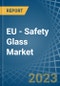 欧盟-安全玻璃-市场分析，预测，尺寸，趋势和洞察。更新:COVID-19的影响-产品缩略图