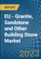 欧盟 - 花岗岩，砂岩等建筑石材 - 市场分析，预测，大小，趋势和见解。更新：Covid-19影响 - 产品缩略图图像
