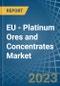 欧盟-白金矿石和精矿-市场分析，预测，规模，趋势和见解。更新:COVID-19的影响-产品缩略图