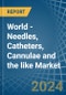 世界-针，导管，套管等-市场分析，预测，尺寸，趋势和见解。更新:COVID-19影响-产品缩略图