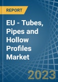 欧盟-管材、管材和空心型材（钢铁制）-市场分析、预测、尺寸、趋势和见解。更新：新冠病毒-19影响-产品图片