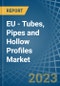 欧盟-管材、管材和空心型材（钢铁制）-市场分析、预测、尺寸、趋势和见解。更新：新冠病毒-19影响-产品缩略图