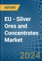 欧盟-银矿石和精矿-市场分析，预测，规模，趋势和见解。更新:COVID-19的影响-产品缩略图