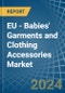 欧盟-婴儿服装和服装配件-市场分析，预测，尺寸，趋势和见解。更新:COVID-19的影响-产品缩略图
