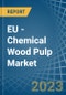 欧盟-化学木浆(苏打和硫酸盐，不包括溶解等级)-市场分析，预测，大小，趋势和见解。更新:COVID-19的影响-产品缩略图