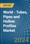 世界-管，管和中空型材(钢或铁)-市场分析，预测，尺寸，趋势和见解。更新:COVID-19的影响-产品缩略图