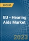 欧盟 - 助听器（不包括零件和配件） - 市场分析，预测，规模，趋势和见解。更新：Covid-19影响 - 产品缩略图图像