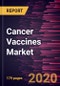 癌症疫苗市场预测到2027年- COVID-19的影响和全球分析，按技术、类型、适应症、最终用户和地理分布-产品缩略图