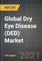 全球干眼病(DED)市场-按疾病(水性、蒸发性、其他)、治疗方法、最终用户、分销渠道、各地区、各国家的分析(2021年版):市场洞察、Covid -19影响、竞争和预测(2021-2026)-产品简图